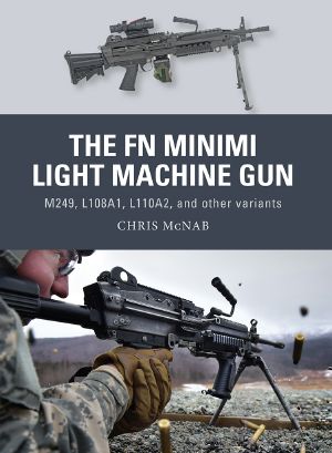 [Osprey Weapons 53] • The FN Minimi Light Machine Gun